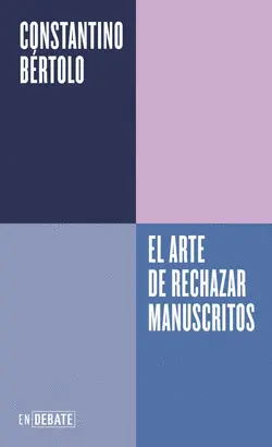 EL ARTE DE RECHAZAR MANUSCRITOS (SERIE ENDEBATE)