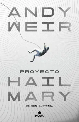 PROYECTO HAIL MARY (EDICIÓN ILUSTRADA)