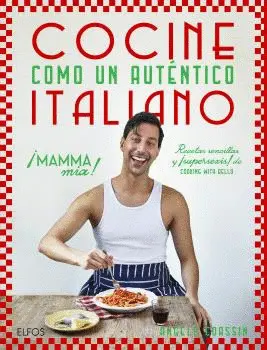 COCINE COMO UN AUTÉNTICO ITALIANO COCINE COMO UN AUTÉNTICO ITALIANO