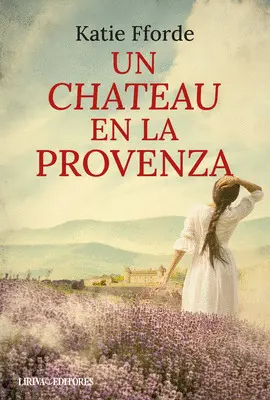 UN CHATEAU EN LA PROVENZA UN CHATEAU EN LA PROVENZA