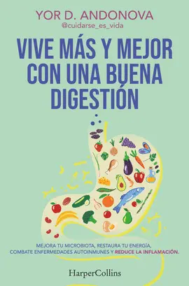 VIVE MAS Y MEJOR CON UNA BUENA DIGESTION VIVE MAS Y MEJOR CON UNA BUENA DIGESTION