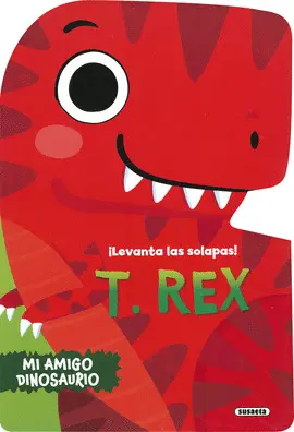 T. REX. MI AMIGO DINOSAURIO