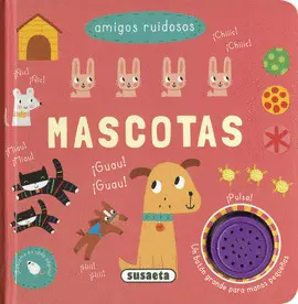 MASCOTAS. AMIGOS RUIDOSOS
