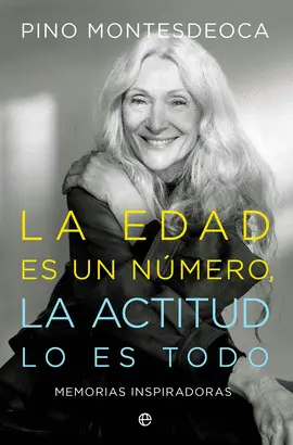 LA EDAD ES UN NÚMERO. LA ACTITUD LO ES TODO