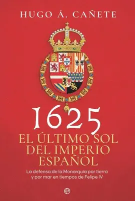 1625. EL ÚLTIMO SOL DEL IMPERIO ESPAÑOL