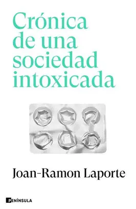 CRÓNICA DE UNA SOCIEDAD INTOXICADA CRÓNICA DE UNA SOCIEDAD INTOXICADA