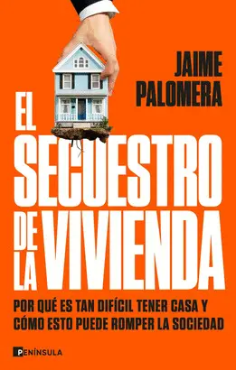 EL SECUESTRO DE LA VIVIENDA EL SECUESTRO DE LA VIVIENDA