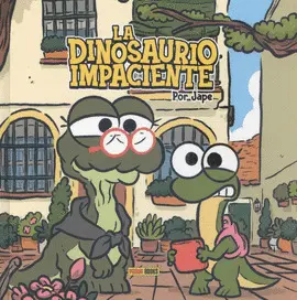 LA DINOSAURIO IMPACIENTE LA DINOSAURIO IMPACIENTE
