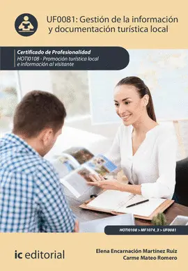UF 0081 GESTIÓN DE LA INFORMACIÓN Y DOCUMENTACIÓN TURÍSTICA LOCAL. HOTI0108 - PROMOCIÓN