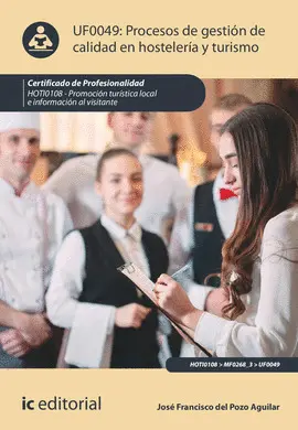 UF0049 PROCESOS DE GESTIÓN DE CALIDAD EN HOSTELERÍA Y TURISMO. HOTI0108 - PROMOCIÓN TUR