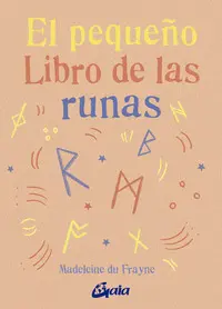 EL PEQUEÑO LIBRO DE LAS RUNAS EL PEQUEÑO LIBRO DE LAS RUNAS