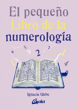 EL PEQUEÑO LIBRO DE LA NUMEROLOGÍA EL PEQUEÑO LIBRO DE LA NUMEROLOGÍA