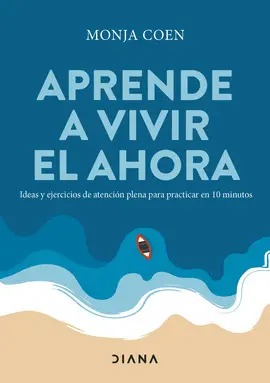APRENDE A VIVIR EL AHORA APRENDE A VIVIR EL AHORA