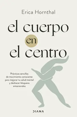EL CUERPO EN EL CENTRO EL CUERPO EN EL CENTRO