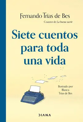 SIETE CUENTOS PARA TODA UNA VIDA SIETE CUENTOS PARA TODA UNA VIDA