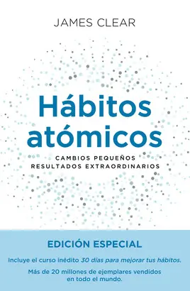 HABITOS ATOMICOS:CAMBIO PEQUEÑOS, RESULTADOS