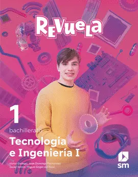 1 BA TECNOLOGÍA E INGENIERÍA I. 1 BACHILLERATO. REVUELA 1 BA TECNOLOGÍA E INGENIERÍA I. 1 BACHILLERATO. REVUELA