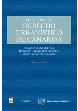 LECCIONES DE DERECHO URBANÍSTICO DE CANARIAS (PAPEL + E-BOOK) LECCIONES DE DERECHO URBANÍSTICO DE CANARIAS (PAPEL + E-BOOK)