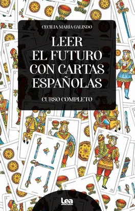 LEER EL FUTURO CON CARTAS ESPAÑOLAS LEER EL FUTURO CON CARTAS ESPAÑOLAS