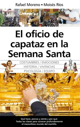 OFICIO DE CAPATAZ EN LA SEMANA SANTA, EL OFICIO DE CAPATAZ EN LA SEMANA SANTA, EL
