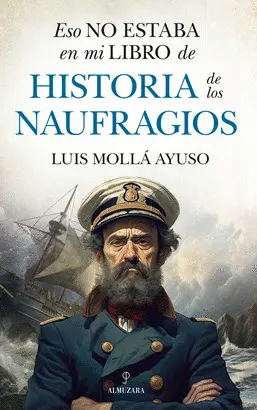ESO NO ESTABA EN MI LIBRO DE HISTORIA DE LOS NAUFRAGIOS ESO NO ESTABA EN MI LIBRO DE HISTORIA DE LOS NAUFRAGIOS