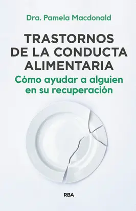 TRASTORNOS DE LA CONDUCTA ALIMENTARIA. CÓMO AYUDAR A ALGUIEN EN SU RECUPERACIÓN
