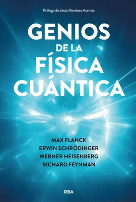 GENIOS DE LA FÍSICA CUÁNTICA GENIOS DE LA FÍSICA CUÁNTICA