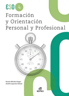 4 ESO FORMACIÓN Y ORIENTACIÓN PERSONAL Y PROFESIONAL 4º ESO 4 ESO FORMACIÓN Y ORIENTACIÓN PERSONAL Y PROFESIONAL 4º ESO