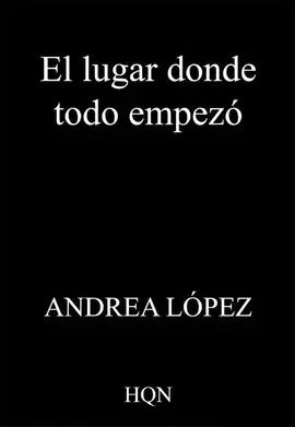 EL LUGAR DONDE TODO EMPEZÓ