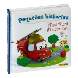 PEQUEÑAS HISTORIAS, ¡PIN! ¡PON! ¡EL CAMIÓN! PEQUEÑAS HISTORIAS, ¡PIN! ¡PON! ¡EL CAMIÓN!