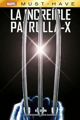 MARVEL MUST HAVE LA INCREÍBLE PATRULLA-X 1. EL DON MARVEL MUST HAVE LA INCREÍBLE PATRULLA-X 1. EL DON