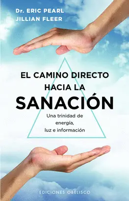 EL CAMINO DIRECTO HACIA LA SANACIÓN EL CAMINO DIRECTO HACIA LA SANACIÓN