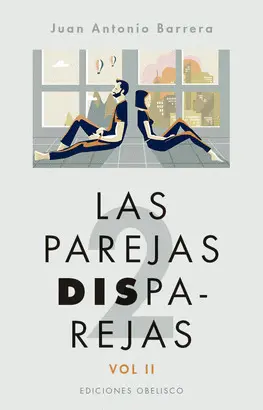 LAS PAREJAS DISPAREJAS. VOL. II LAS PAREJAS DISPAREJAS. VOL. II