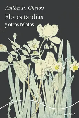 Flores Tardías y Otros Relatos