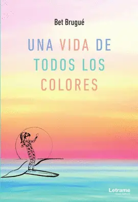 UNA VIDA DE TODOS LOS COLORES
