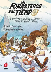 16. LOS BALBUENA EN LA EDAD DE HIELO 16. LOS BALBUENA EN LA EDAD DE HIELO