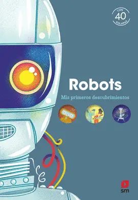 ROBOTS.MIS PRIMEROS DESCUBRIMIENTOS