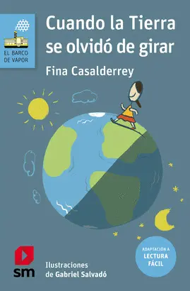 CUANDO LA TIERRA SE OLVIDO DE GIRAR. LECTURA FACIL