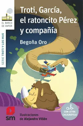 9. TROTI , GARCIA, EL RATONCITO PEREZ Y COMPAÑIA