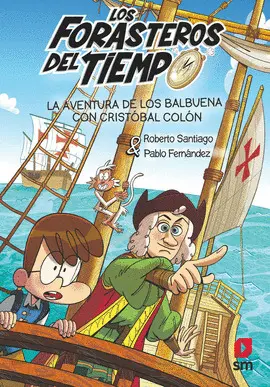 18. LOS BALBUENA CON CRISTOBAL COLON (LOS FORASTEROS DEL TIEMPO 18)