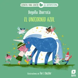 EL UNICORNIO AZUL. CUENTO SOBRE LA ILUSION