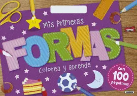 MIS PRIMERAS FORMAS. COLOREA Y APRENDE