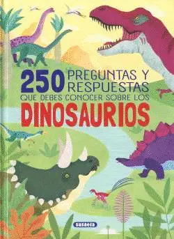 350 PREGUNTAS Y RESPUESTAS QUE DEBES CONOCER SOBRE LOS DINOSAURIOS 350 PREGUNTAS Y RESPUESTAS QUE DEBES CONOCER SOBRE LOS DINOSAURIOS
