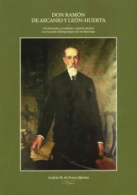DON RAMÓN DE ASCANIO Y LEÓN HUERTA