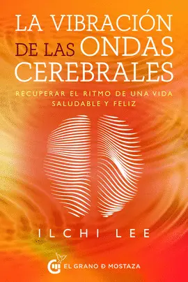 LA VIBRACIÓN DE LAS ONDAS CEREBRALES LA VIBRACIÓN DE LAS ONDAS CEREBRALES
