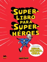 SUPERLIBRO PARA SUPERHÉROES SUPERLIBRO PARA SUPERHÉROES
