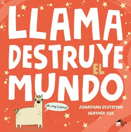 LLAMA DESTRUYE EL MUNDO LLAMA DESTRUYE EL MUNDO