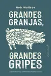 GRANDES GRANJAS, GRANDES GRIPES GRANDES GRANJAS, GRANDES GRIPES