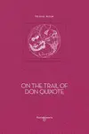 ON THE TRAIL OF DON QUIXOTE