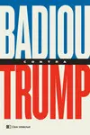 BADIOU CONTRA TRUMP BADIOU CONTRA TRUMP